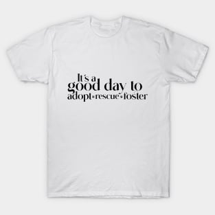 DOG ADOPTION. Rescue, Adopt, Foster. T-Shirt